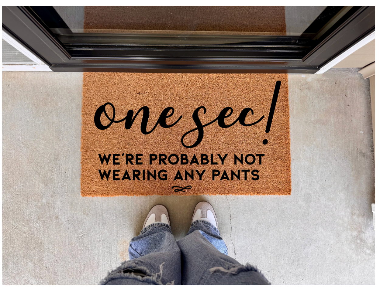 One Sec! Not Wearing Pants Doormat