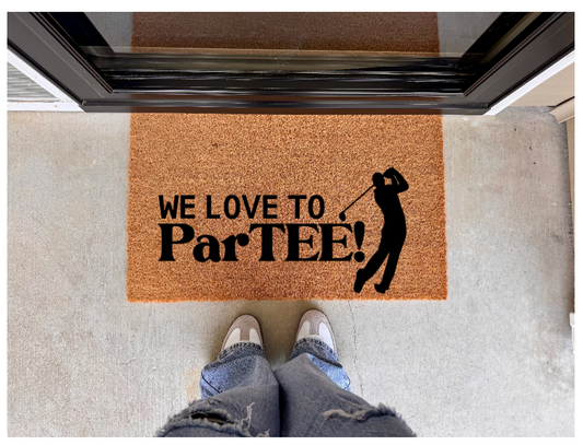 We Love To Par-Tee Doormat
